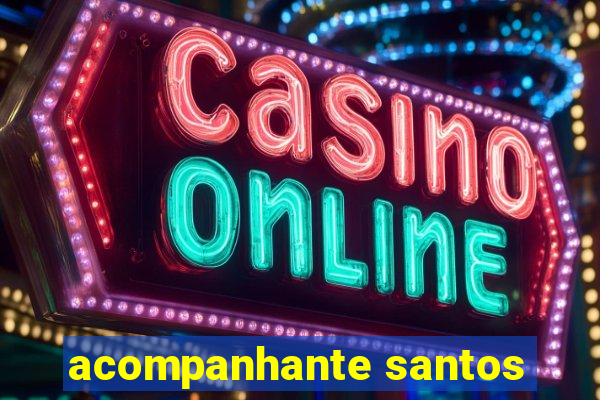 acompanhante santos